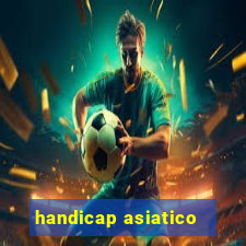 handicap asiatico - 1 o que significa